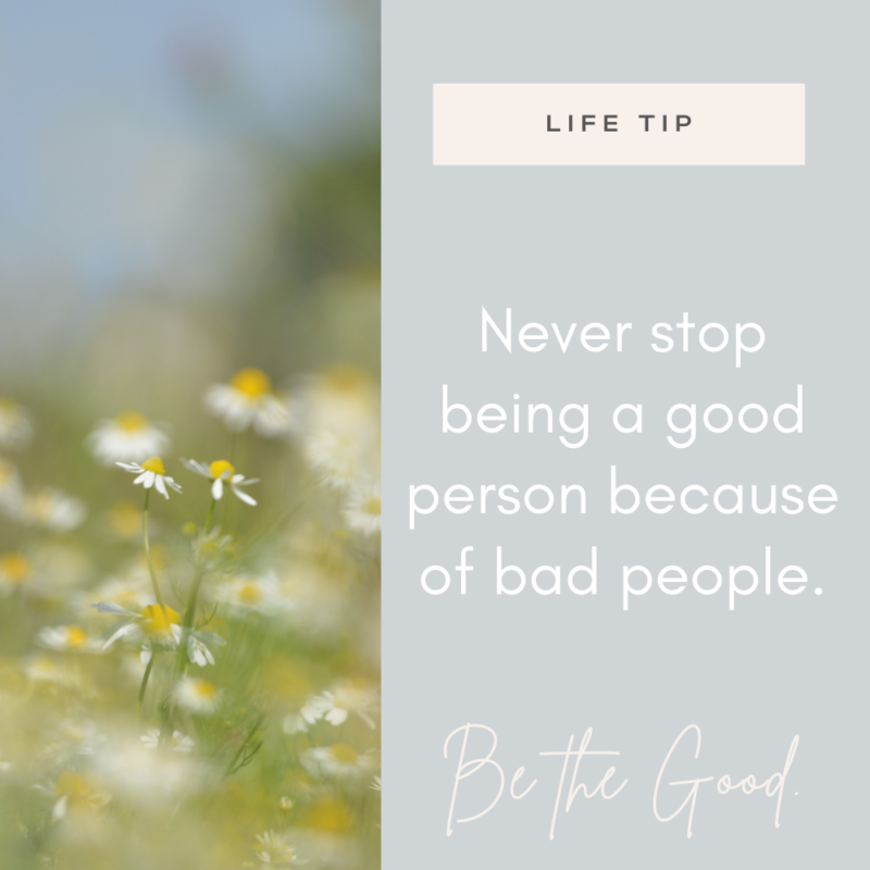 Never Stop Being a Good Person…