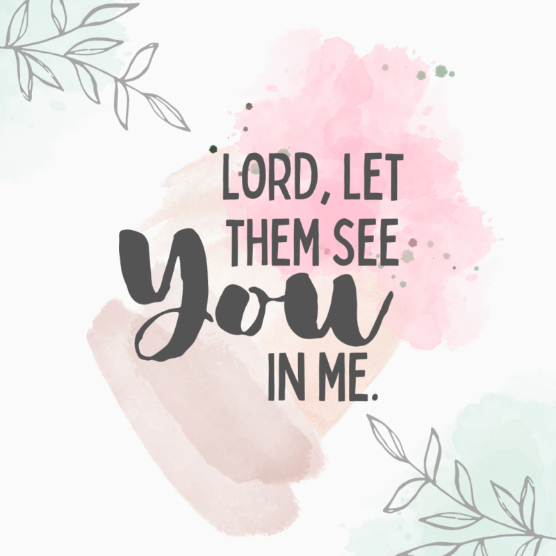 Let Them See You in Me